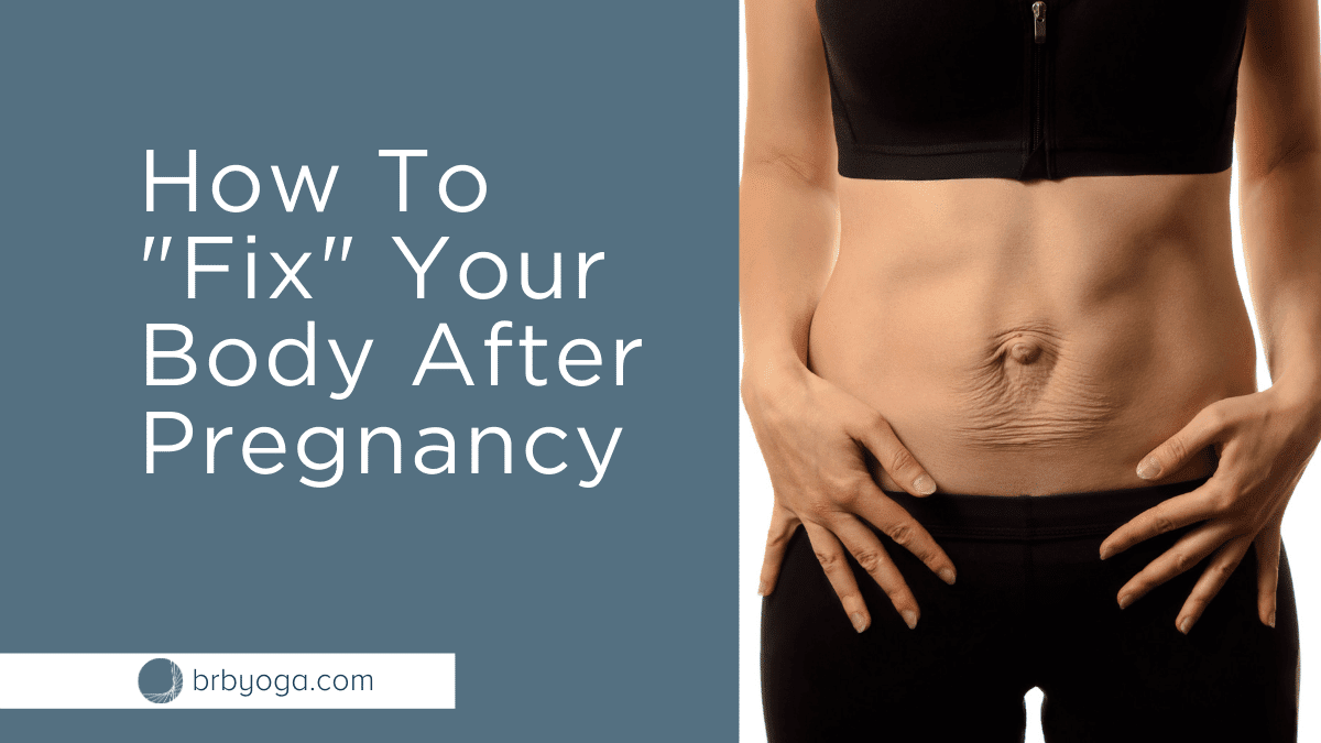 How To “Fix” Your Body After Pregnancy